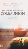 Experiencing Jesus Through Communion - Beni Johnson ; Bill Johnson - 9780768456363