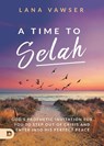 A Time to Selah - Lana Vawser - 9780768456745