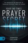 Your End Times Prayer Secret - Jennifer LeClaire - 9780768456912