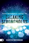 Easy Reference Guide to Breaking Strongholds - Rebecca Greenwood - 9780768458473