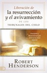 Desate Resurreccion y Avivamiento desde los Tribunales - Robert Henderson - 9780768462685