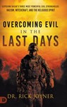 Overcoming Evil in the Last Days - Rick Joyner - 9780768463453