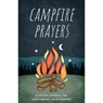 Campfire Prayers: A Guided Journal for Discovering Your Purpose - Nate Johnston - 9780768463675