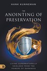 The Anointing of Preservation - Hank Kunneman - 9780768464801