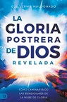 La Gloria Postrera de Dios Revelada - Guillermo Maldonado - 9780768474800
