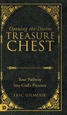 Opening the Divine Treasure Chest - Eric Gilmour - 9780768481235