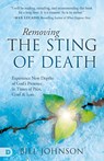 Removing the Sting of Death - Bill Johnson - 9780768482928