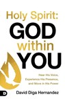 Holy Spirit: God Within You - David Diga Hernandez - 9780768483390