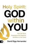 Holy Spirit: God Within You - David Diga Hernandez - 9780768483390