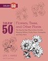 Draw 50 Flowers, Trees, and Other Plants - Lee J. Ames ; P. Lee Ames - 9780770432928