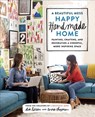 A Beautiful Mess Happy Handmade Home - Elsie Larson ; Emma Chapman - 9780770434069