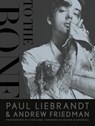 To the Bone - Paul Liebrandt ; Andrew Friedman - 9780770434175