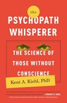 The Psychopath Whisperer - Kent A. Kiehl - 9780770435868