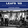 Leafs '65 - Stephen Brunt - 9780771006968