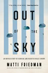 Out of the Sky - Matti Friedman - 9780771015090