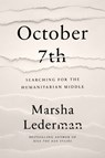 October 7th: Searching for the Humanitarian Middle - Marsha Lederman - 9780771024146