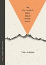 The Volcano's High Held Snow Note - Tim Lilburn - 9780771026584