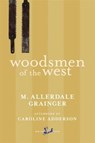 Woodsmen of the West - Martin Allerdale Grainger ; Caroline Adderson - 9780771035845