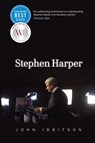 Stephen Harper - John Ibbitson - 9780771047046