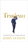 Trudeau - John Ivison - 9780771048951