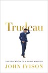 Trudeau - John Ivison - 9780771048975