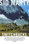 Switchbacks: True Stories from the Canadian Rockies - Sid Marty - 9780771056703