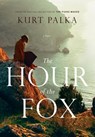 The Hour of the Fox - Kurt Palka - 9780771073823