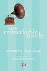 My Remarkable Uncle - Stephen Leacock ; Barbara Nimmo - 9780771094156