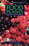 Food Plants of Coastal First Peoples - Nancy J. Turner - 9780772656278