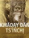 Kwaday Dan Tsinchi - Richard J Hebda ; Sheila Greer ; Alexander Mackie - 9780772666994
