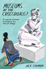 Museums at the Crossroads? - LOHMAN,  Jack - 9780772667267