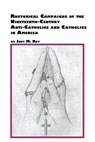 Rhetorical Campaigns of the 19th Century Anti-Catholics and Catholics in America - Jody M Roy - 9780773407916