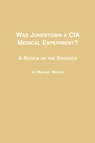 Was Jonestown a CIA Medical Experiment? a Review of the Evidence - Michael Meiers - 9780773408128