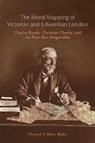The Moral Mapping of Victorian and Edwardian London - GIBSON-BRYDON,  Thomas R. C. & KAELL,  Hillary - 9780773546868