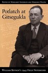 Potlatch at Gitsegukla - Marjorie M. Halpin ; Margaret Seguin Anderson - 9780774807449