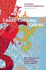 Cross-Cultural Caring, 2nd ed. - Nancy Waxler-Morrison ; Joan Anderson ; Elizabeth Richardson ; Natalie A. Chambers - 9780774812559