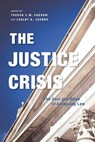 The Justice Crisis - Trevor C.W. Farrow ; Lesley A. Jacobs - 9780774863582