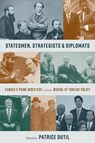 Statesmen, Strategists, and Diplomats - Patrice Dutil - 9780774868563