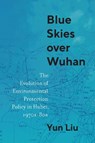 Blue Skies over Wuhan - Yun Liu - 9780774870818
