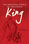 The Enduring Riddle of Mackenzie King - Patrice Dutil - 9780774871860