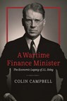 A Wartime Finance Minister - Colin Campbell - 9780774872928
