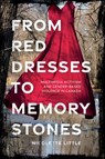 From Red Dresses to Memory Stones - Nicolette Little - 9780774873253