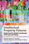 Intellectual Property Futures - Graham J. Reynolds - 9780776645360