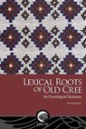 Lexical Roots of Old Cree - Kevin Brousseau - 9780776645490