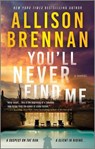 You'll Never Find Me: An Angelhart Investigations Novel - Allison Brennan - 9780778305279