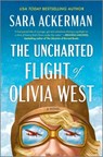 The Uncharted Flight of Olivia West - Sara Ackerman - 9780778305347