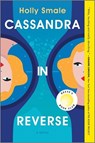 Cassandra in Reverse: A Reese's Book Club Pick - Holly Smale - 9780778305446