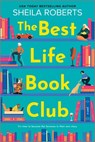The Best Life Book Club - Sheila Roberts - 9780778305484