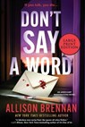 Don't Say a Word: An Angelhart Investigations Novel - Allison Brennan - 9780778306146