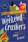 The Weekend Crashers - Jamie Brenner - 9780778306177